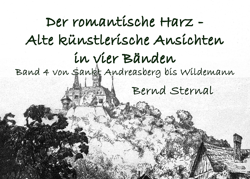 Der romantische Harz � alte k&uuml;nstlerische Ansichten in vier B&auml;nden (Foto: Sternal Media & Verlag Sternal Media)