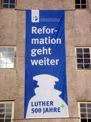 1517 - 500 Jahre Reformation  -  2017 - sie geht weiter! (Foto: Peter Zimmer)