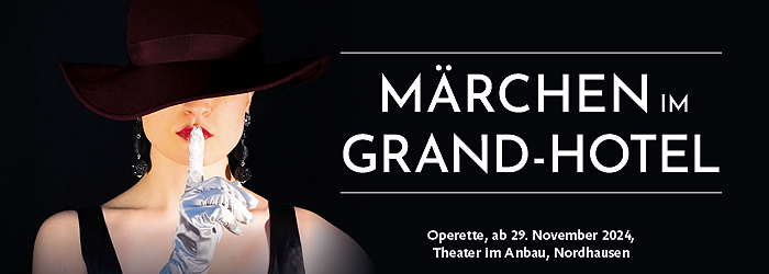 Märchen im Grand Hotel (Foto: Theater Nordhausen) Märchen im Grand Hotel (Foto: Theater Nordhausen)